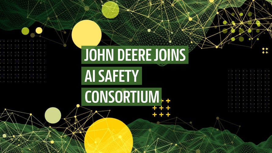 Deere Joins AI Safety Consortium