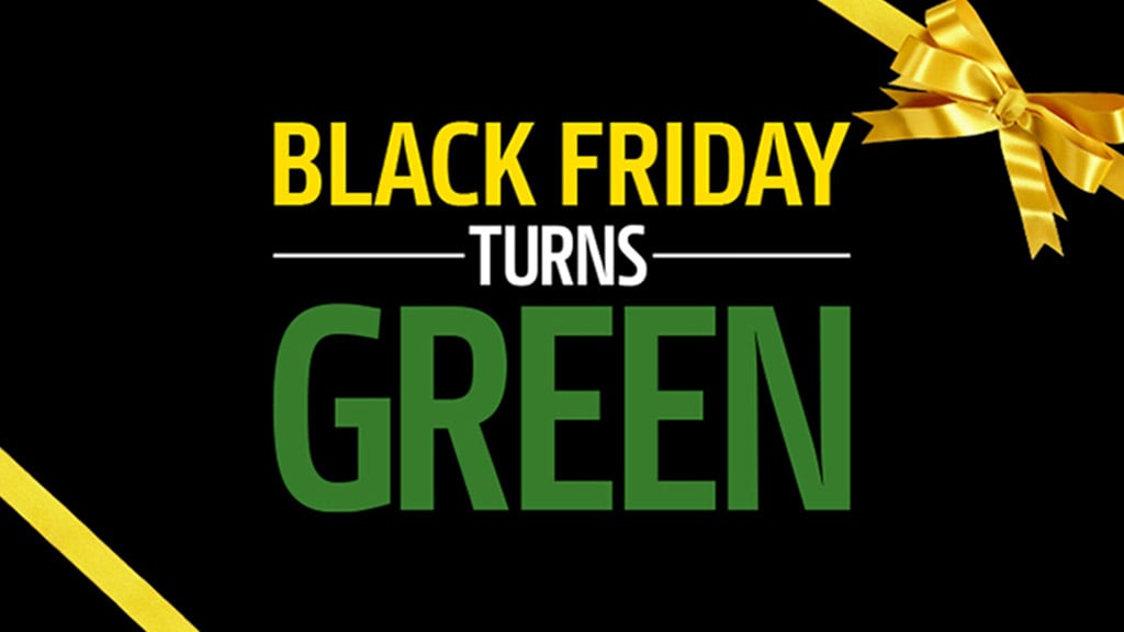 Text saying 'Black Friday Turns Green' on a black background with golden ribbons in the corners.