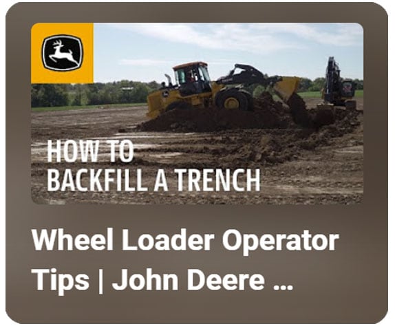 Wheel Loader Operator Tips: A John Deere Wheel Loader demonstrating how to backfill a trench.